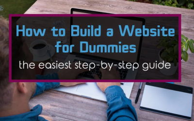 How to Build a Website for Dummies [The Easiest Step-By-Step Guide]