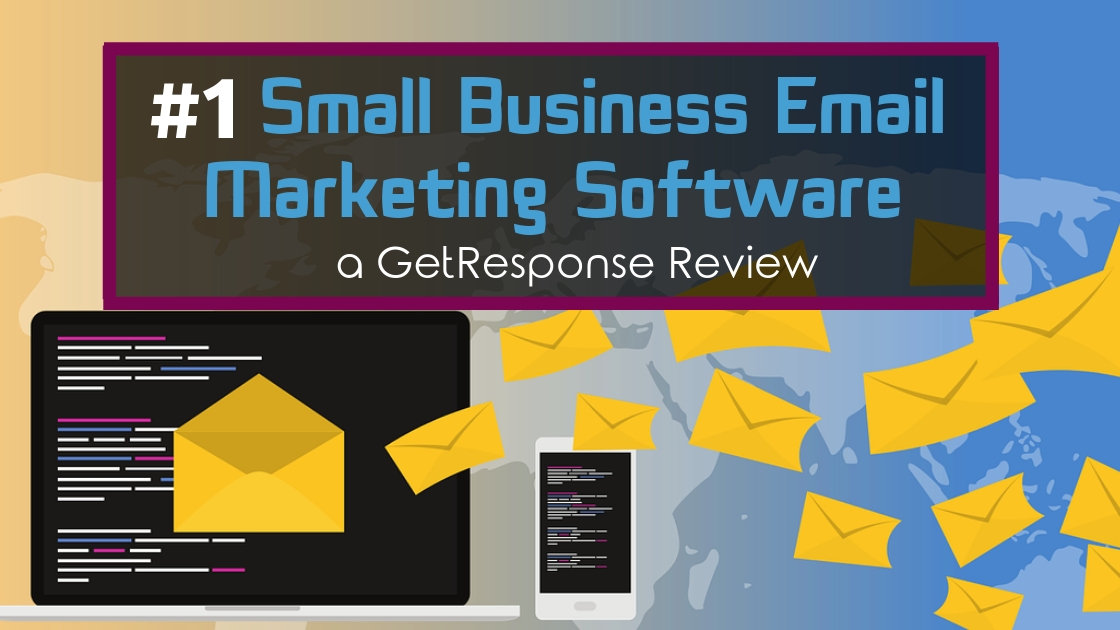 #1 Small Business Email Marketing Software – A GetResponse Review