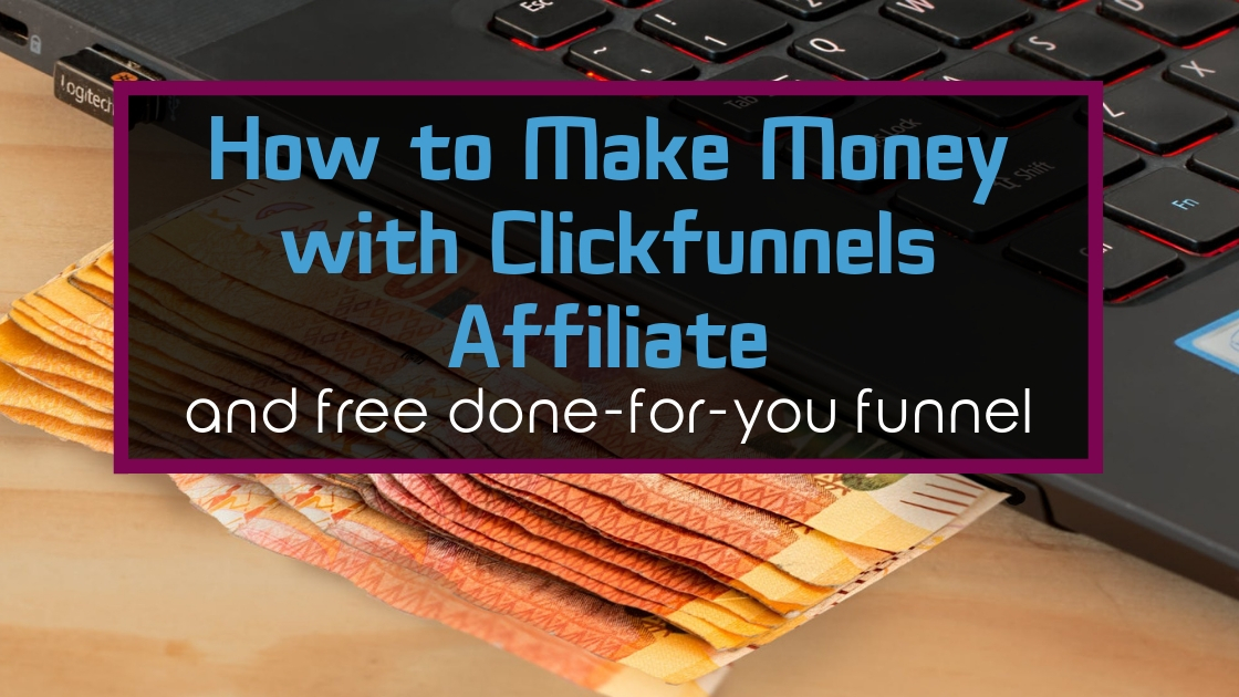 How to Make Money with Clickfunnels Affiliate [Passive Income Master-Plan]  - Create & Earn