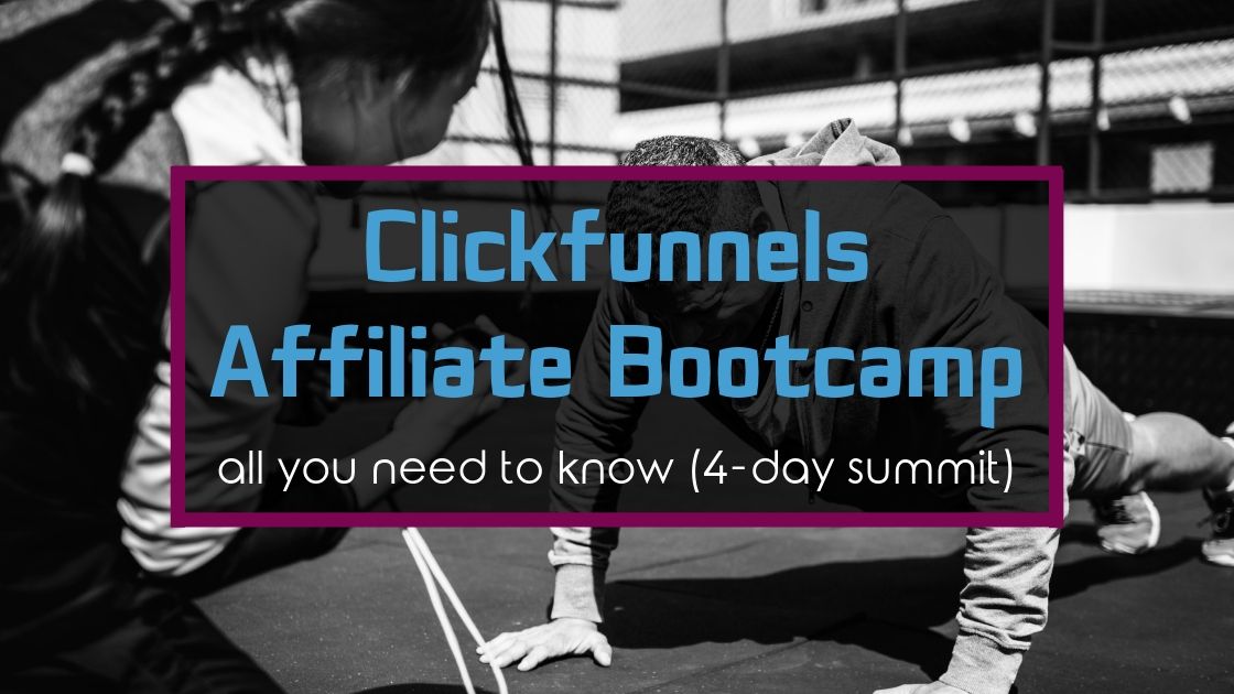 Clickfunnels Affiliate Bootcamp (New 4-Day Summit) All You Need to Know